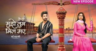Kaise Mujhe Tum Mil Gaye Tere Today Episode Zee Tv