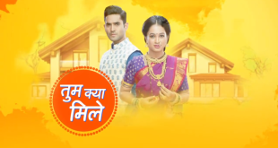 Tum Kya Mile Today Episode Zee Tv